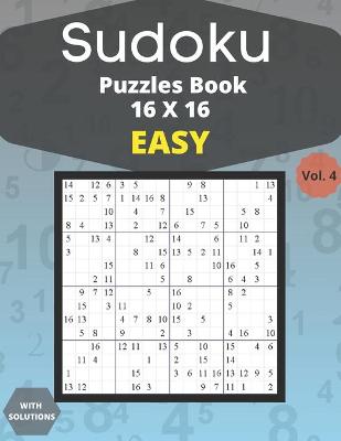 Book cover for Sudoku easy Puzzles 16 X 16 - volume 4