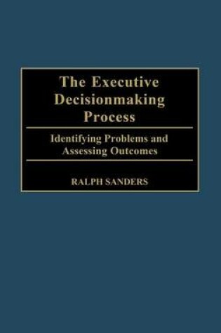 Cover of The Executive Decisionmaking Process