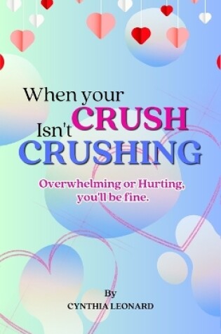 Cover of When Your Crush Isn't Crushing