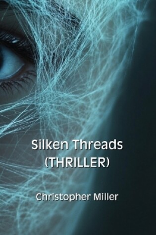 Cover of Silken Threads (THRILLER)