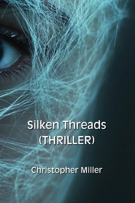 Book cover for Silken Threads (THRILLER)