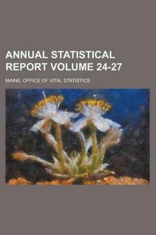 Cover of Annual Statistical Report Volume 24-27