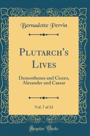 Cover of Plutarch's Lives, Vol. 7 of 11