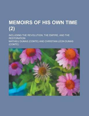 Book cover for Memoirs of His Own Time (Volume 2); Including the Revolution, the Empire, and the Restoration