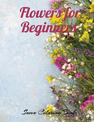 Book cover for Flowers for Beginners