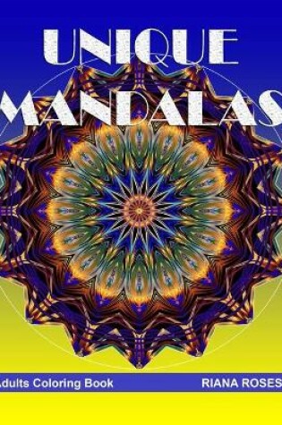 Cover of UNIQUE MANDALAS. Adults coloring book.