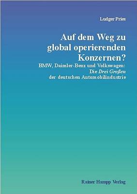 Book cover for Auf Dem Weg Zu Global Operierenden Konzernen? - BMW, Daimler-Benz Und Volkswagen