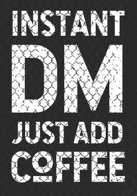 Book cover for Instant DM Just Add Coffee