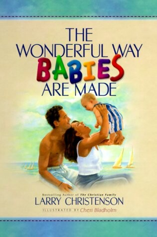 Cover of The Wonderful Way Babies Are Made