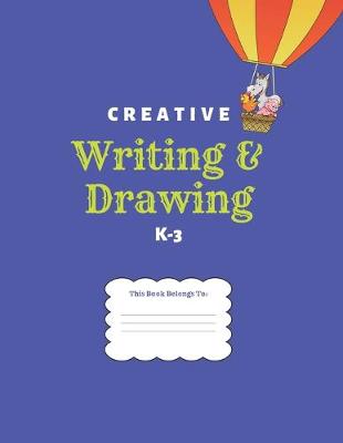 Book cover for Creative Writing & Drawing K-3