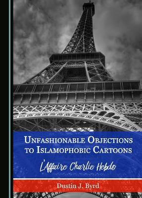 Book cover for Unfashionable Objections to Islamophobic Cartoons