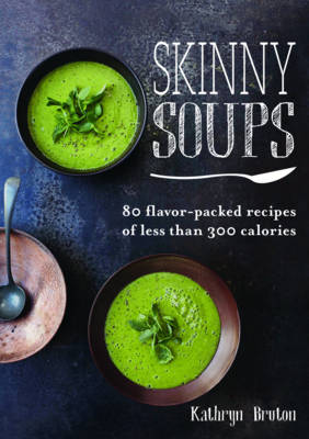 Book cover for SKINNY SOUPS:80 FLAVOR PACKED RECIPES OF