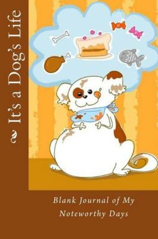 Cover of It's a Dog's Life