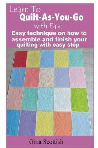 Cover of Learn To Quilt-As-You-Go with Ease