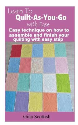 Cover of Learn To Quilt-As-You-Go with Ease