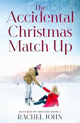 Book cover for The Accidental Christmas Match Up