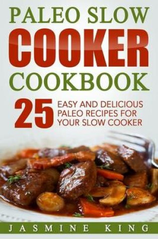 Cover of Paleo Slow Cooker Cookbook