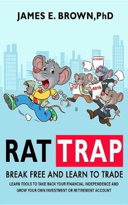 Book cover for Rat Trap: Break Free and Learn to Trade