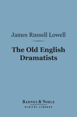 Book cover for The Old English Dramatists (Barnes & Noble Digital Library)