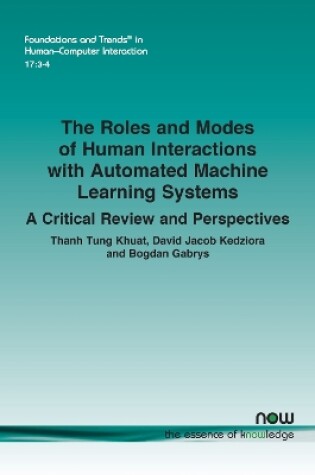 Cover of The Roles and Modes of Human Interactions with Automated Machine Learning Systems