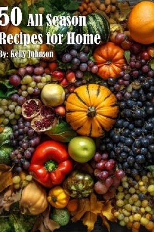 Cover of 50 All Season Recipes for Home