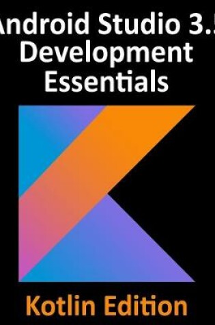 Cover of Android Studio 3.5 Development Essentials - Kotlin Edition