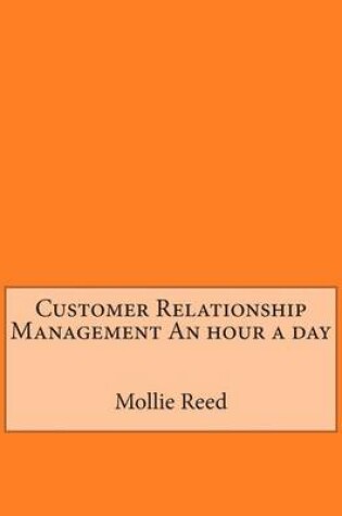 Cover of Customer Relationship Management an Hour a Day