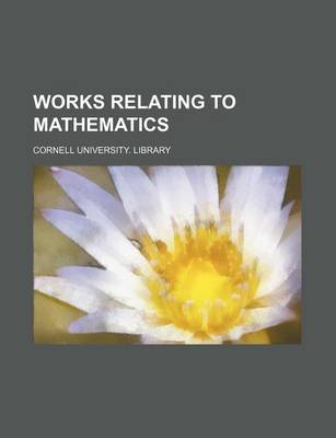 Book cover for Works Relating to Mathematics