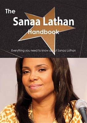 Book cover for The Sanaa Lathan Handbook - Everything You Need to Know about Sanaa Lathan