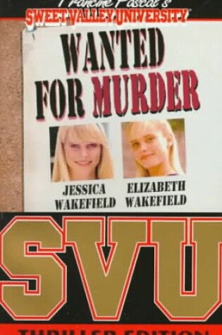 Cover of Sweet Valley University Thriller: Wanted for Murder