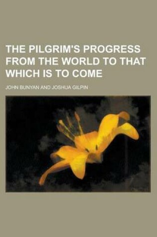 Cover of The Pilgrim's Progress from the World to That Which Is to Come
