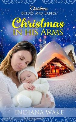 Book cover for Christmas In His Arms