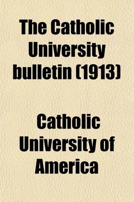 Book cover for The Catholic University Bulletin Volume 19