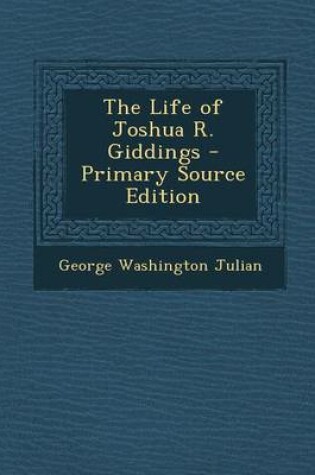 Cover of The Life of Joshua R. Giddings