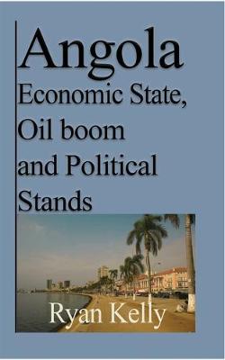 Book cover for Angola Economic State, Oil boom and Political Stands