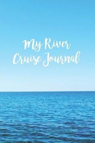 Cover of My River Cruise Journal