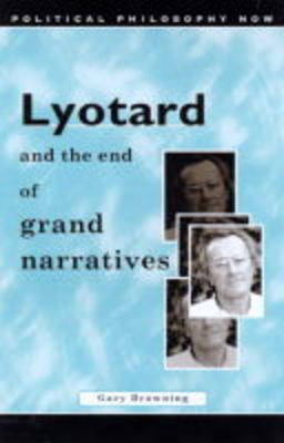 Book cover for Lyotard and the End of Grand Narratives