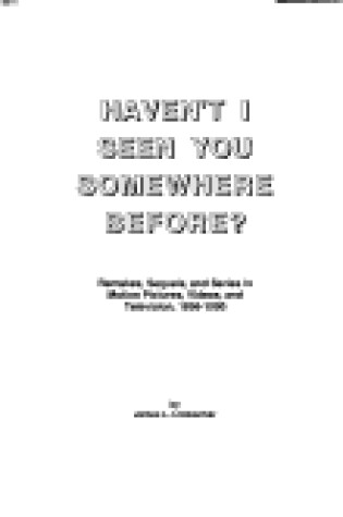 Cover of Haven't I Seen You Somewhere before?: Remakes, Sequels, and Series in