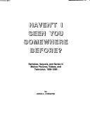 Book cover for Haven't I Seen You Somewhere before?: Remakes, Sequels, and Series in