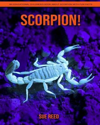 Book cover for Scorpion! An Educational Children's Book about Scorpion with Fun Facts