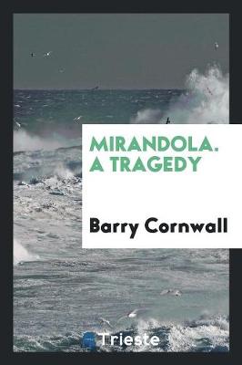 Book cover for Mirandola. a Tragedy