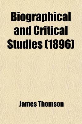 Book cover for Biographical and Critical Studies