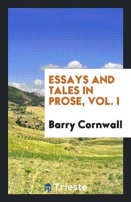 Book cover for Essays and Tales in Prose, Vol. I