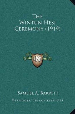 Cover of The Wintun Hesi Ceremony (1919)