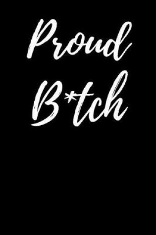 Cover of Proud B*tch