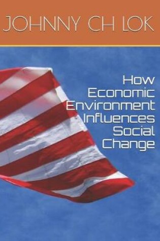 Cover of How Economic Environment Influences Social Change