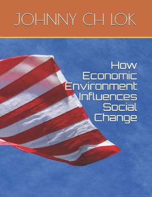 Book cover for How Economic Environment Influences Social Change