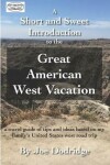 Book cover for A Short and Sweet Introduction to the Great American West Vacation