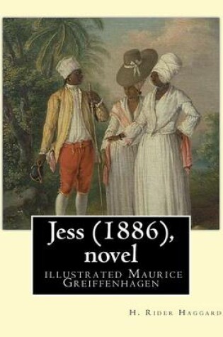 Cover of Jess (1886), by H. Rider Haggard and illustrated Maurice Greiffenhagen (novel)