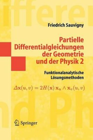 Cover of Partielle Differentialgleichungen Der Geometrie Und Der Physik 2: Funktionalanalytische Losungsmethoden